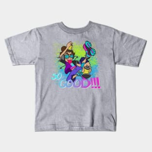 SO GOOD!!! Kids T-Shirt